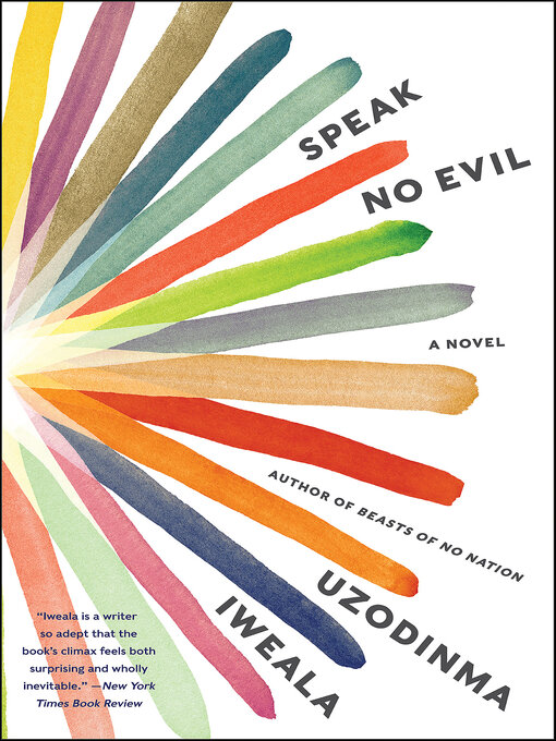 Title details for Speak No Evil by Uzodinma Iweala - Available